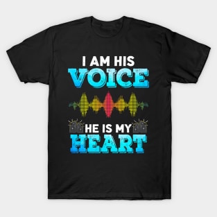 I am his voice Heis my heart T-Shirt